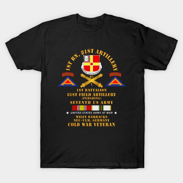 1st Bn 81st Artillery - Pershing - New-Ulm Germany  w COLD SVC T-Shirt by twix123844